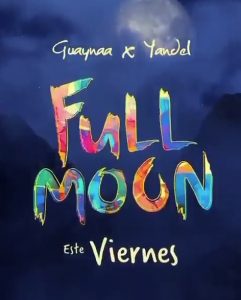 Guaynaa Ft. Yandel – Full Moon